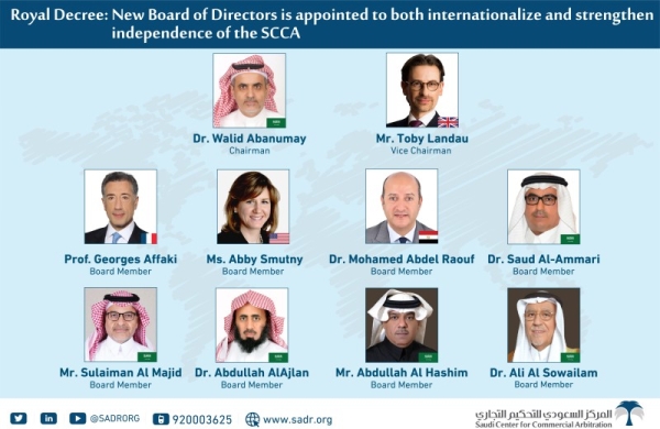 n support of international best practices, a royal decree was issued on Tuesday (March 23), appointing the third independent board of directors of the Saudi Center for Commercial Arbitration (SCCA).